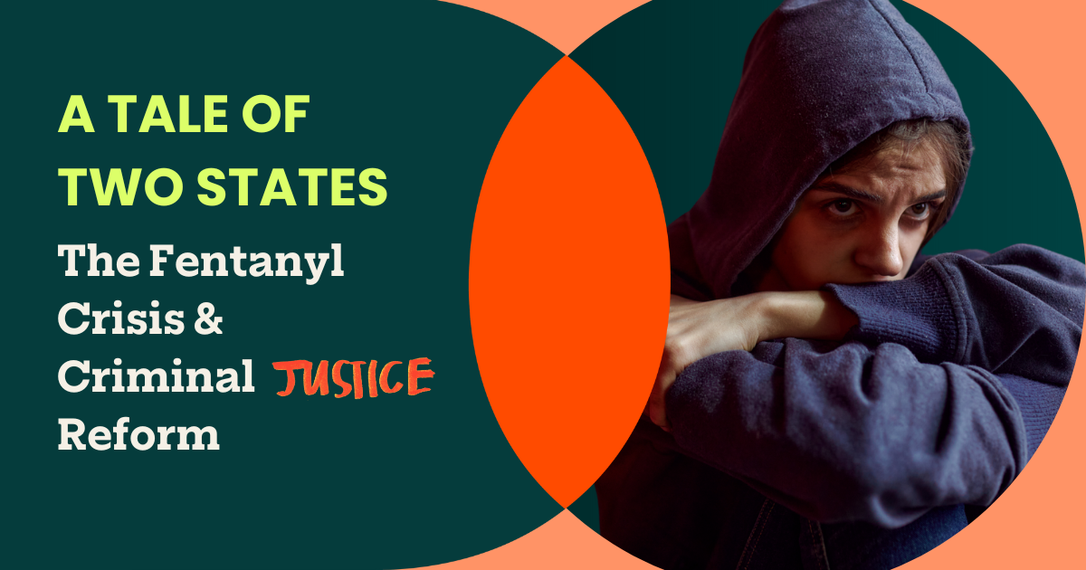 The Fentanyl Crisis And Criminal Justice Reform | Dream.org