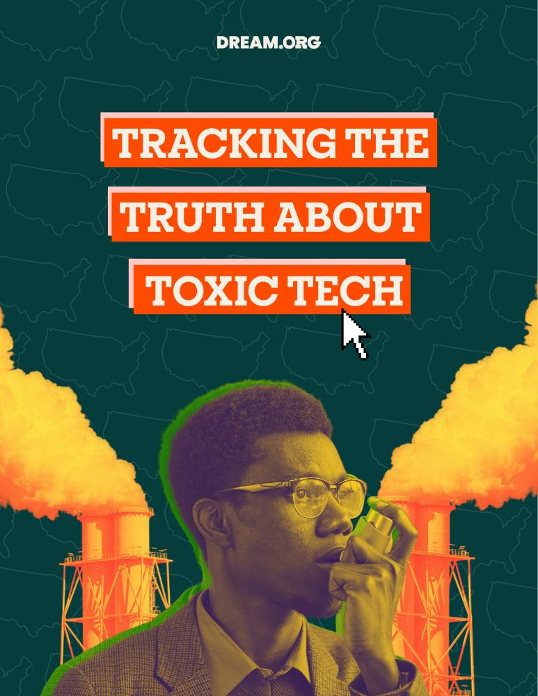 Tracking The Truth About Toxic Tech | Dream.Org
